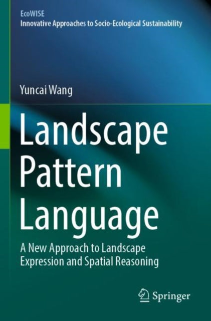 Book cover of: Landscape Pattern Language. By: Yuncai Wang