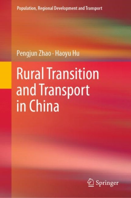 Book cover of: Rural Transition and Transport in China. By: Pengjun Zhao