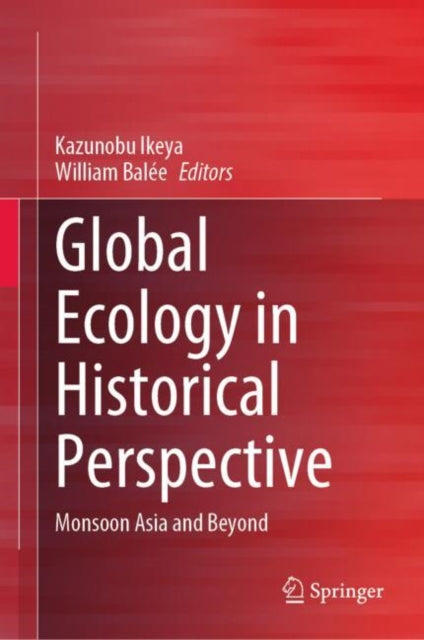 Book cover of: Global Ecology in Historical Perspective. By: Kazunobu Ikeya