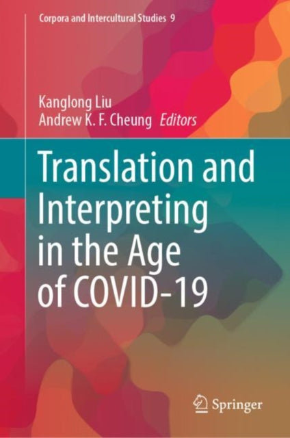 Book cover of: Translation and Interpreting in the Age of COVID-19. By: Kanglong Liu