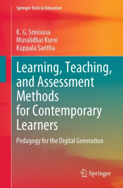 Book cover of: Learning, Teaching, and Assessment Methods for Contemporary Learners. By: K. G. Srinivasa