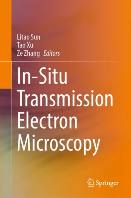 Book cover of: In-Situ Transmission Electron Microscopy. By: Litao Sun