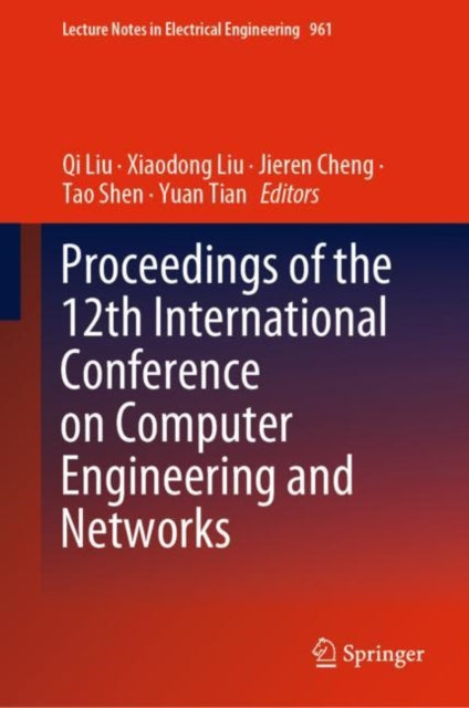 Book cover of: Proceedings of the 12th International Conference on Computer Engineering and Networks. By: Qi Liu
