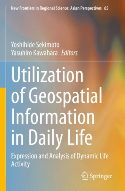 Book cover of: Utilization of Geospatial Information in Daily Life. By: Yoshihide Sekimoto