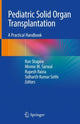 Book cover of: Pediatric Solid Organ Transplantation. By: Ron Shapiro