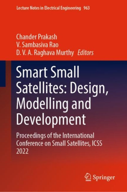 Book cover of: Smart Small Satellites: Design, Modelling and Development. By: Chander Prakash