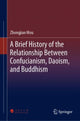 Book cover of: Brief History of the Relationship Between Confucianism, Daoism, and Buddhism. By: Zhongjian Mu