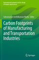 Book cover of: Carbon Footprints of Manufacturing and Transportation Industries. By: Subramanian Senthilkannan Muthu