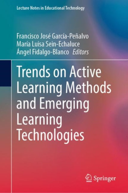 Book cover of: Trends on Active Learning Methods and Emerging Learning Technologies. By: Francisco José García-Peñalvo