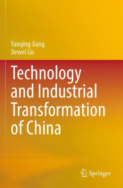 Book cover of: Technology and Industrial Transformation of China. By: Yanqing Jiang