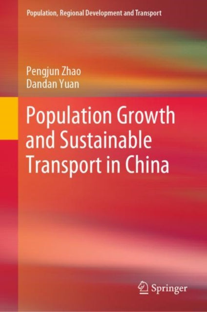 Book cover of: Population Growth and Sustainable Transport in China. By: Pengjun Zhao