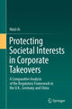 Book cover of: Protecting Societal Interests in Corporate Takeovers. By: Huizi Ai
