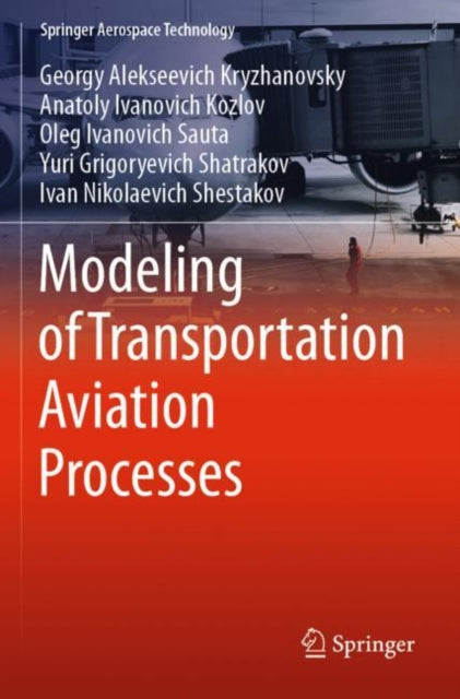 Book cover of: Modeling of Transportation Aviation Processes. By: Georgy Alekseevich Kryzhanovsky