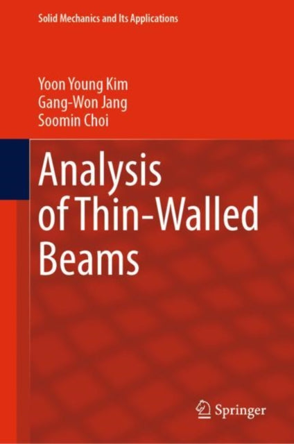Book cover of: Analysis of Thin-Walled Beams. By: Yoon Young Kim