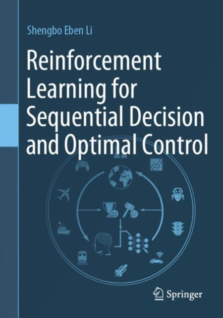 Book cover of: Reinforcement Learning for Sequential Decision and Optimal Control. By: Shengbo Eben Li