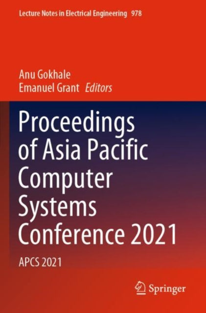 Book cover of: Proceedings of Asia Pacific Computer Systems Conference 2021. By: Anu Gokhale