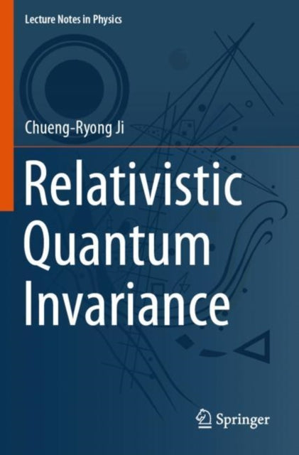 Book cover of: Relativistic Quantum Invariance. By: Chueng-Ryong Ji