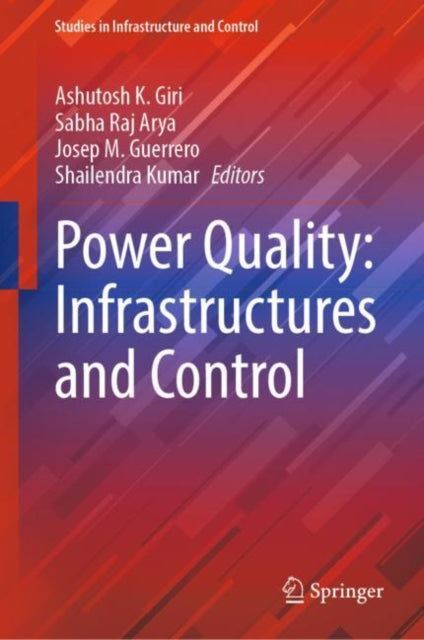 Book cover of: Power Quality: Infrastructures and Control. By: Ashutosh K. Giri