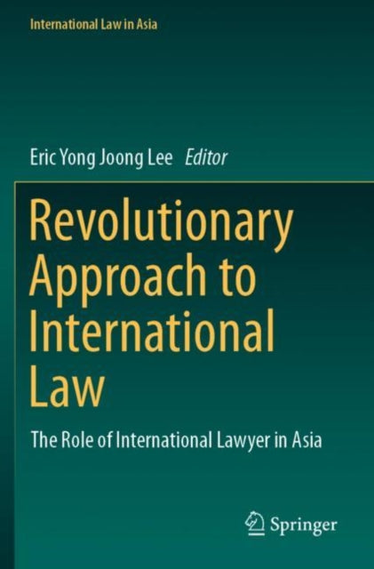 Book cover of: Revolutionary Approach to International Law. By: Eric Yong-Joong Lee