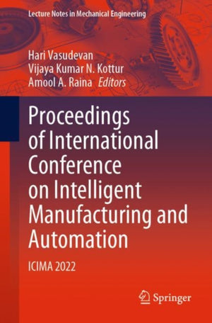 Proceedings of International Conference on Intelligent Manufacturing and Automation