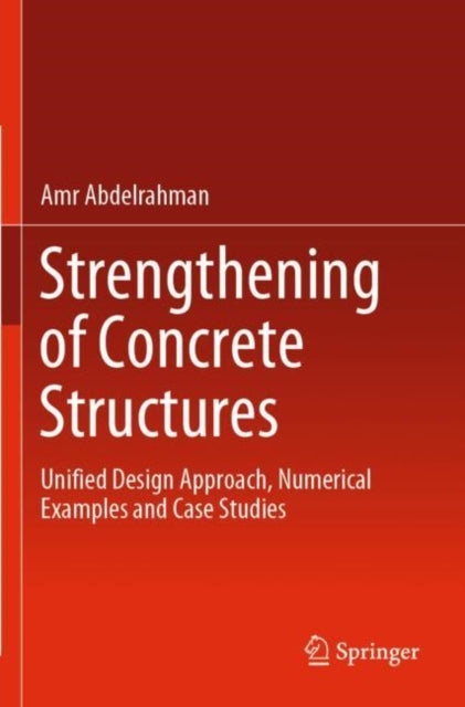 Book cover of: Strengthening of Concrete Structures. By: Amr Abdelrahman
