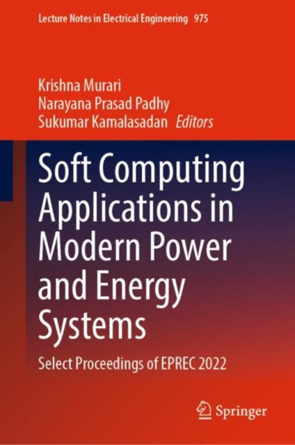 Book cover of: Soft Computing Applications in Modern Power and Energy Systems. By: Krishna Murari