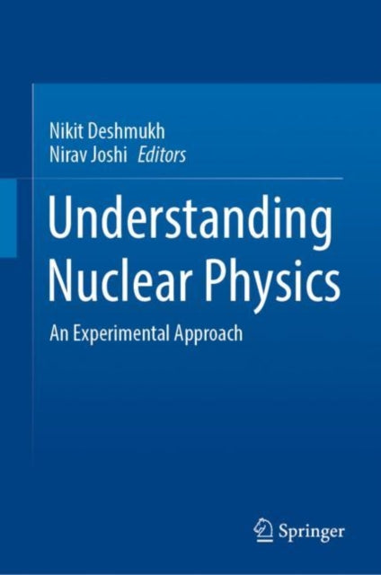 Book cover of: Understanding Nuclear Physics. By: Nikit Deshmukh