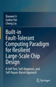 Book cover of: Built-in Fault-Tolerant Computing Paradigm for Resilient Large-Scale Chip Design. By: Xiaowei Li
