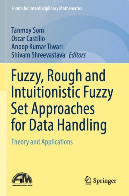 Book cover of: Fuzzy, Rough and Intuitionistic Fuzzy Set Approaches for Data Handling