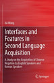 Book cover of: Interfaces and Features in Second Language Acquisition. By: Jia Wang