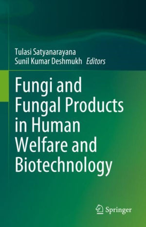Fungi and Fungal Products in Human Welfare and Biotechnology