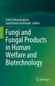 Book cover of: Fungi and Fungal Products in Human Welfare and Biotechnology. By: Tulasi Satyanarayana