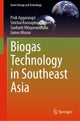 Book cover of: Biogas Technology in Southeast Asia. By: Pruk Aggarangsi