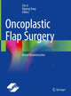 Book cover of: Oncoplastic Flap Surgery. By: Zan Li
