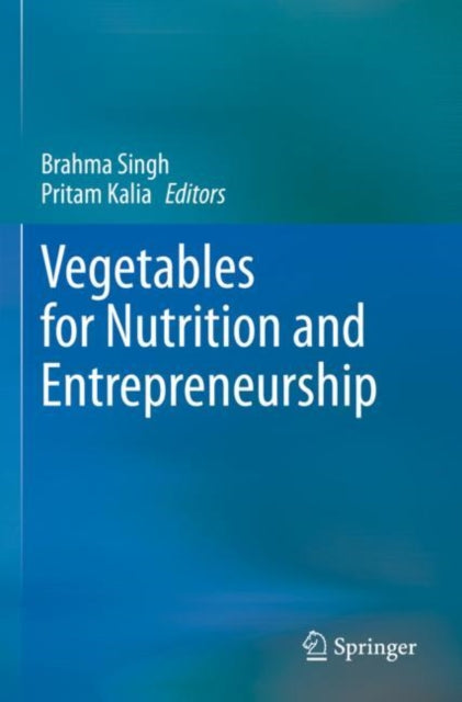 Book cover of: Vegetables for Nutrition and Entrepreneurship. By: Brahma Singh