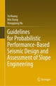 Book cover of: Guidelines for Probabilistic Performance-Based Seismic Design and Assessment of Slope Engineering. By: Yu Huang