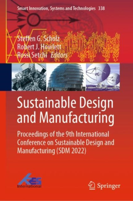 Book cover of: Sustainable Design and Manufacturing. By: Steffen G. Scholz