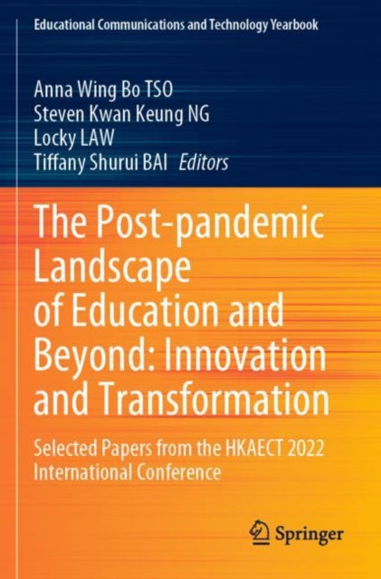 Book cover of: Post-pandemic Landscape of Education and Beyond: Innovation and Transformation. By: Anna Wing Bo TSO