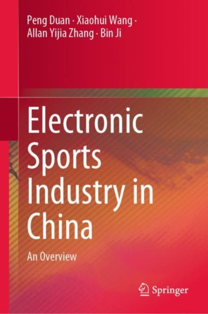 Book cover of: Electronic Sports Industry in China. By: Peng Duan