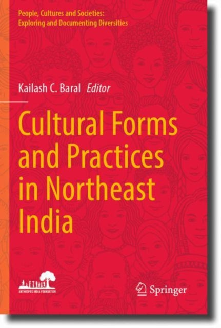 Book cover of: Cultural Forms and Practices in Northeast India. By: Kailash C. Baral