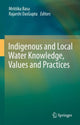 Book cover of: Indigenous and Local Water Knowledge, Values and Practices. By: Mrittika Basu