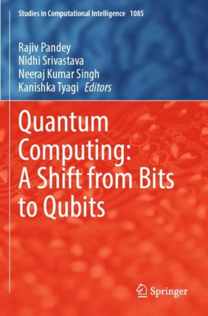 Book cover of: Quantum Computing: A Shift from Bits to Qubits. By: Rajiv Pandey