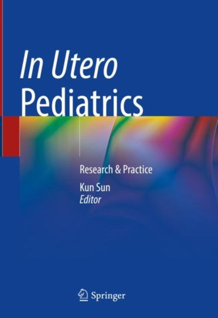 Book cover of: In Utero Pediatrics. By: Kun Sun