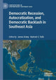 Book cover of: Democratic Recession, Autocratization, and Democratic Backlash in Southeast Asia. By: James Ockey