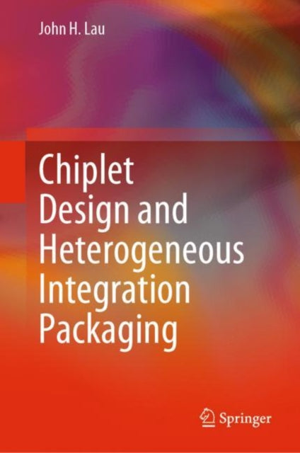 Chiplet Design and Heterogeneous Integration Packaging