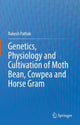 Book cover of: Genetics, Physiology and Cultivation of Moth Bean, Cowpea and Horse Gram. By: Rakesh Pathak