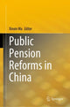 Book cover of: Public Pension Reforms in China. By: Xinxin Ma