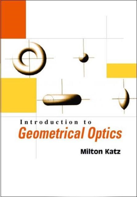 Book cover of: Introduction To Geometrical Optics