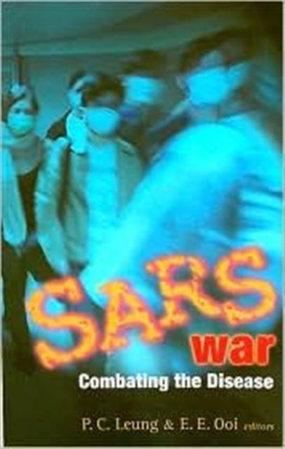 Book cover of: Sars War: Combating The Disease. By: Leung Ping Chung