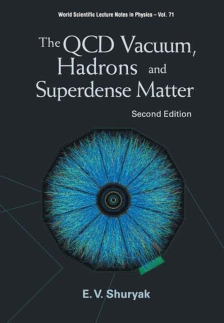 Book cover of: Qcd Vacuum, Hadrons And Superdense Matter, The (2nd Edition). By: E. V. Shuryak